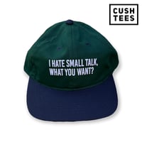 I hate small talk, what you want ? (Dad Hat) Drk green/Navy