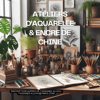 Atelier Aquarelle et encres de Chine 