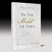 History of the Saints  ~  In the Midst of Thee, Volume I