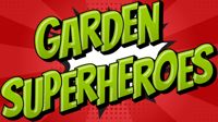  The Garden Superheroes (COMING SOON)