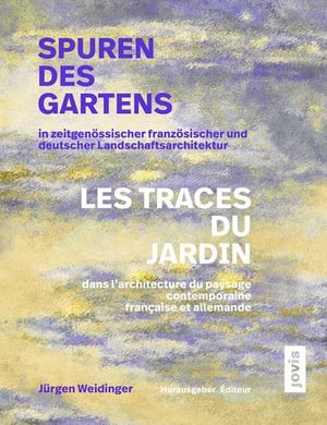 LES TRACES DU JARDIN DANS L'ARCHITECTURE - Jürgen WEIDINGER