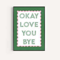 Image 2 of OKAY LOVE YOU BYE