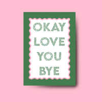 Image 1 of OKAY LOVE YOU BYE