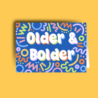 OLDER & BOLDER CARD