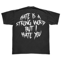 Image 5 of Hate Is A Strong Word T-Shirt