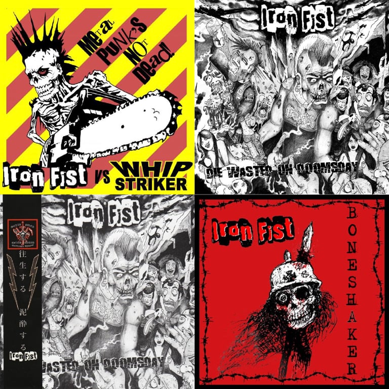 Iron Fist - ‘7 EPs : Metal Punk’s Not Dead , Die Wasted On Doomsday , Boneshaker