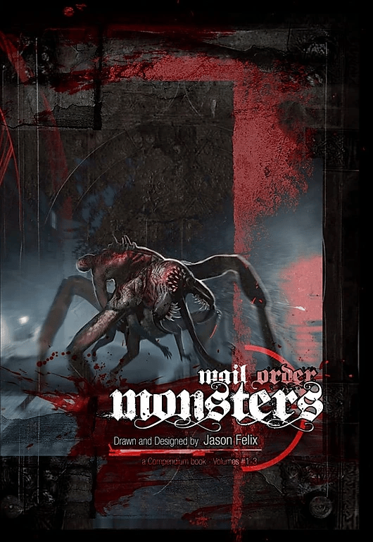 MAIL ORDER MONSTERS BY JASON FELIX