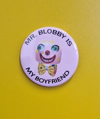 Blobby is my Boyfriend Fridge Magnet 