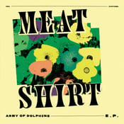 Image of Meat Shirt - Army Of Dolphins 12" EP w/Screenprinted B-Side