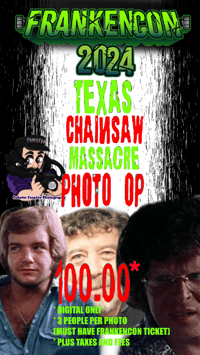 Texas Chainsaw Massacre Reunion Photo Op / May 11TH 2024 Between 3:00PM-3:30PM