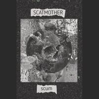 Scatmother / Scum - Split Tape