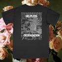 Helpless Degradation T-shirt PRE-ORDER