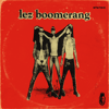 Lez Boomerang – ...a wild surf rockin' garage show!!! (BLACK Vinyl) LP