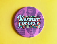 Image 1 of KENNER FOREVER XL 3" Button or Magnet 