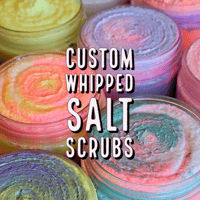 Custom Whipped Salt Scrubs 4oz