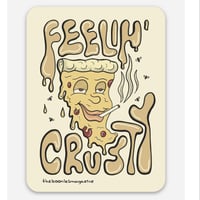 Image 1 of Feelin' Crusty sticker