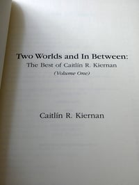 Image 3 of Two Worlds and In Between: The Best of Caitlin R. Kiernan (Volume One) - Trade Edition