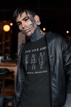 Image of Hate Your Job Try Astral Projection T-Shirt