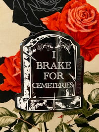 "I Brake For Cemeteries" Sticker