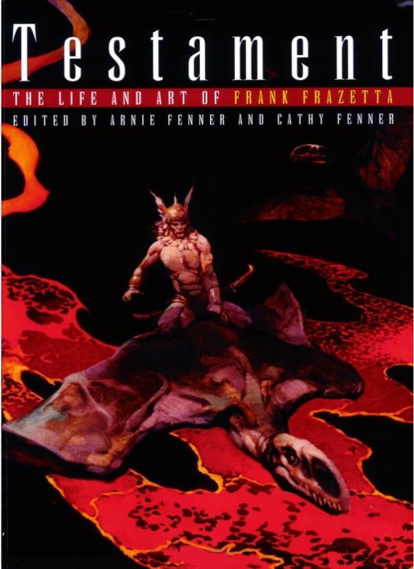 TESTAMENT: THE LIFE & ART OF FRANK FRAZETTA