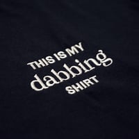 Image 1 of This is my dabbing shirt