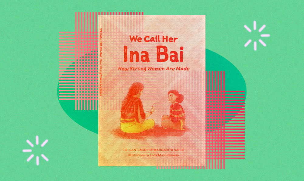 We Call Her Ina Bai: How Strong Women Are Made 