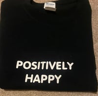 Image of Positively Happy  Farr Better Clothing design T shirt
