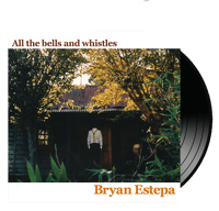 BRYAN ESTEPA - All the bells and whistles 