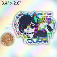 Image 3 of Sparkledog "Life is not very YIPPEE right now" Creature Sticker