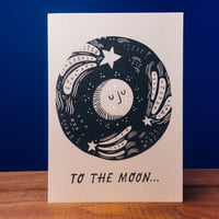 Image 1 of * NEW * "To The Moon" Card by Lauren Marina