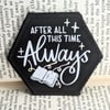 After All This Time - Bookish Patch / Badge