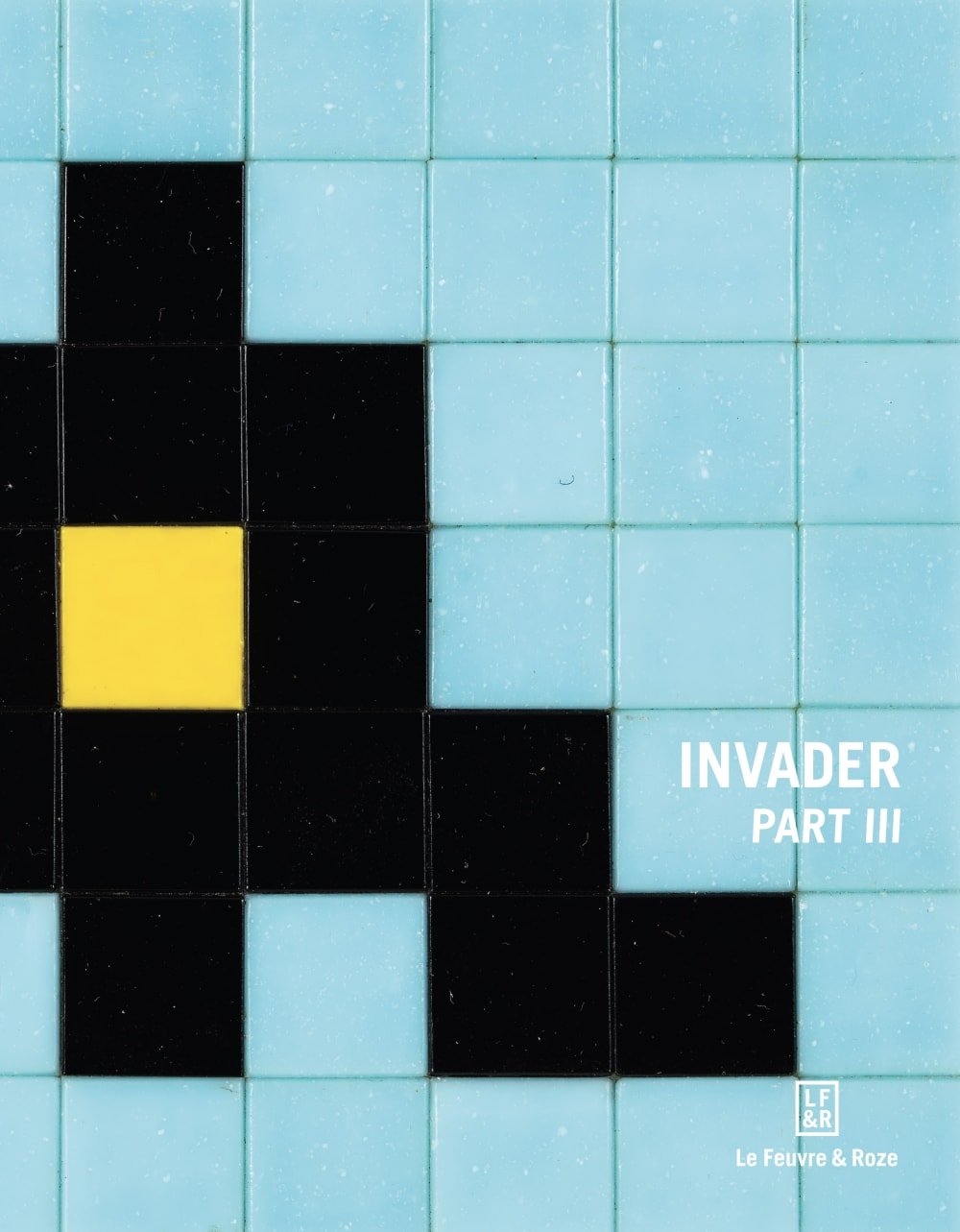 【INVADER art book】INVADER part3 INVADER art book】INVADER part3 Invader - Part 3