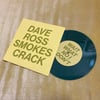 Dave Ross Smokes Crack 7-Inch