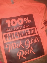 Image 8 of 100% ALL NATURAL THICKNEZZ TSHIRTS