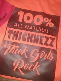 Image 2 of 100% ALL NATURAL THICKNEZZ TSHIRTS