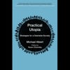 Practical Utopia: Strategies for a Desirable Society