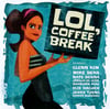 LOL, COFFEE BREAK BY THE STAFF OF LOLAPPS