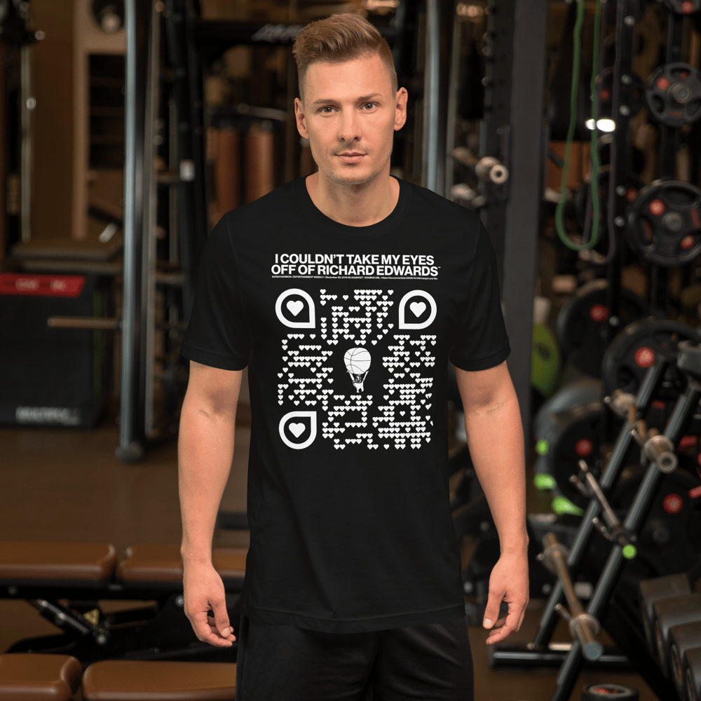 I COULDN'T TAKE MY EYES OFF OF THE QR CODE ON MY OFFICIAL RICHARD EDWARDS™ TEE SHIRT | Unisex WOW!