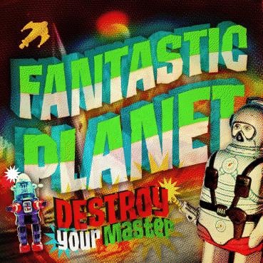 Image of Fantastic Planet - Destroy your Master (CD) - HG004