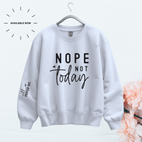 White Sarcastic Quote Sweatshirt - "NOPE NOT TODAY", ALL PEOPLED OUT" 