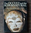 The Occult and the Supernatural: The World of the Unexplained