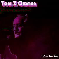 Image 1 of Toni Z Oldman - I Can Feel You (CD)