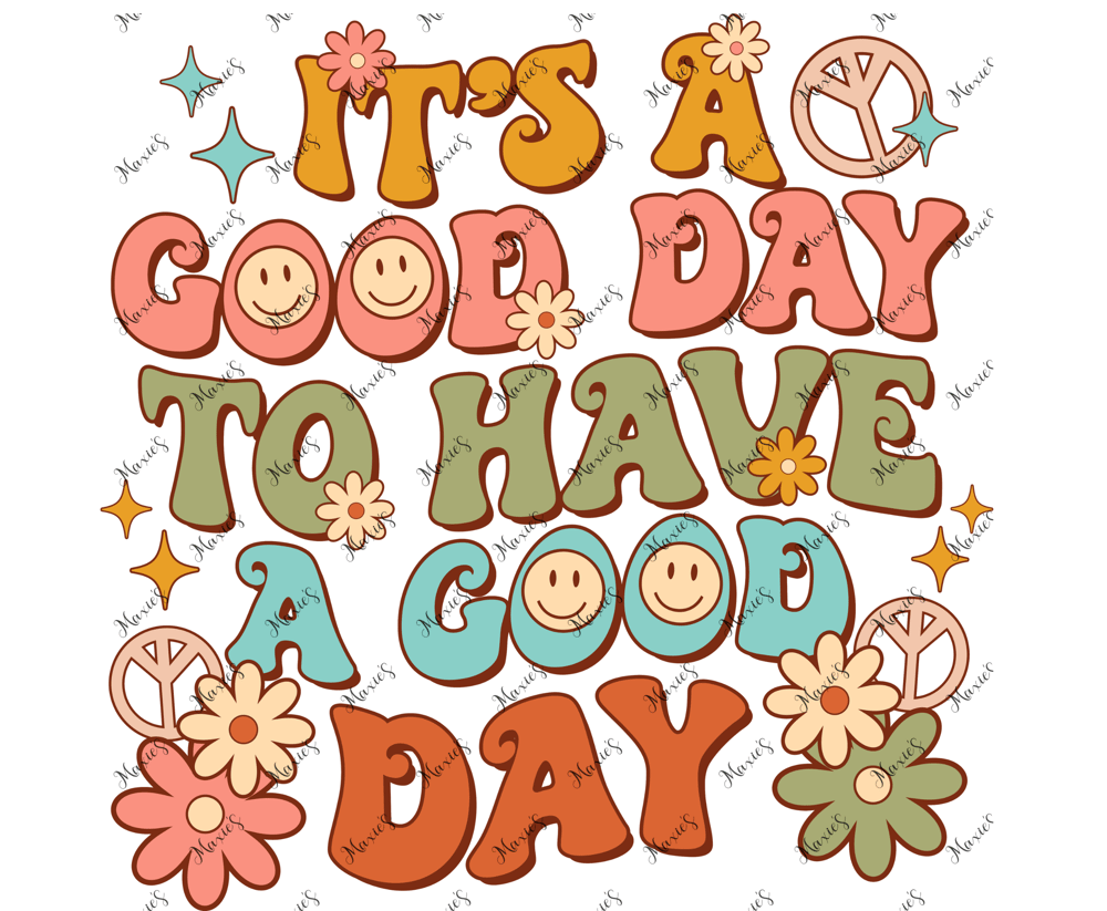 Image of It's Good Day To Have A Good Day Sublimation Decal Print 