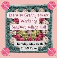 Image 1 of Learn to make a Granny Square workshop Sandford Thursday May 16 th 7.15-9.15pm