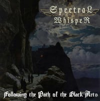 Spectral Whisper - Following the Path of the Black Arts CD 