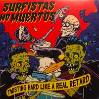 Image 1 of SURFISTAS NO MUERTOS - TWISTING HARD LIKE A REAL RETARD (10")