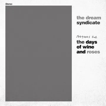 Image of The Dream Syndicate - Sketches For The Days of Wine and Roses
