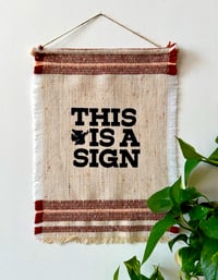 Image 1 of This is a Sign -Vintage Woven Banner
