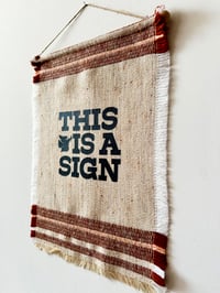 Image 3 of This is a Sign -Vintage Woven Banner