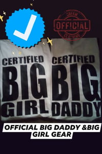 Image 1 of TODAYS TSHIRT OF THE DAY...  CERTIFIED BIG DADDY-BIG POPPA - BIG MOMMA - BIG GURL TSHIRTS